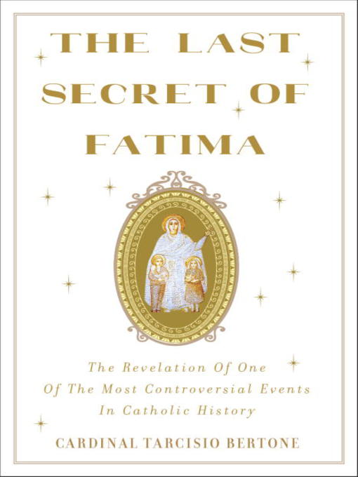 Title details for The Last Secret of Fatima by Cardinal Tarcisio Bertone - Available
